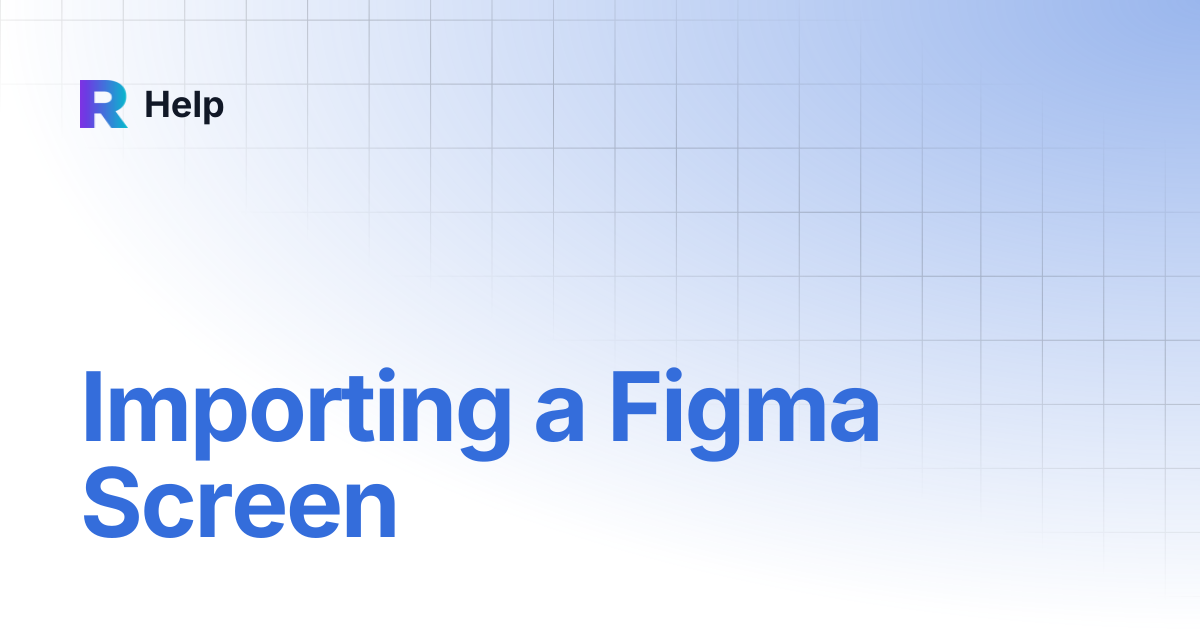 Importing a Figma Screen | Help